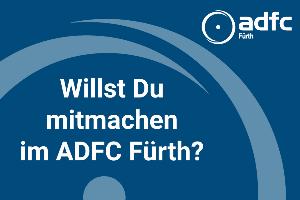 Willst Du mitmachen im ADFC Fürth? Willst Du mitmachen im ADFC Fürth?